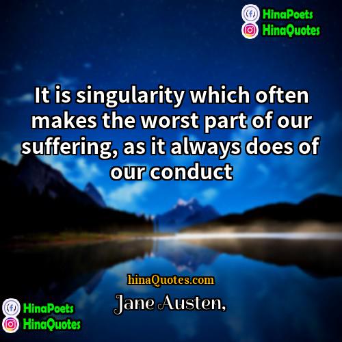 Jane Austen Quotes | It is singularity which often makes the
